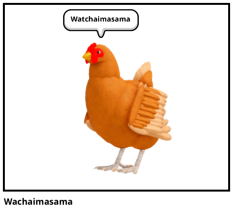 Wachaimasama