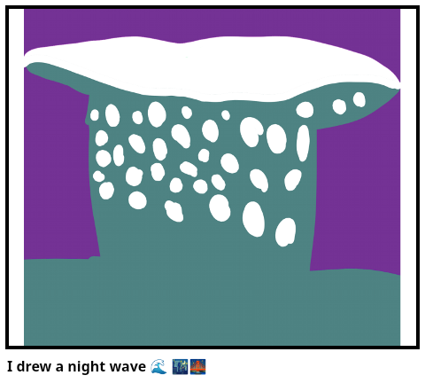 I drew a night wave 🌊 🌃🌉