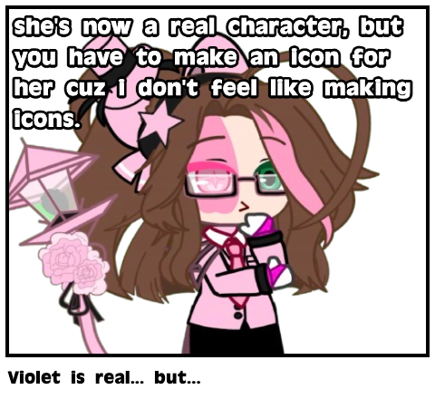 Violet is real... but...