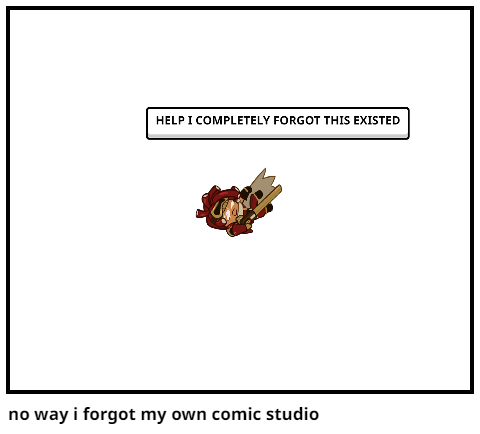 no way i forgot my own comic studio