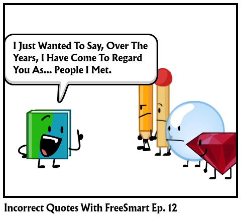 Incorrect Quotes With FreeSmart Ep. 12