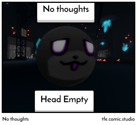 No thoughts