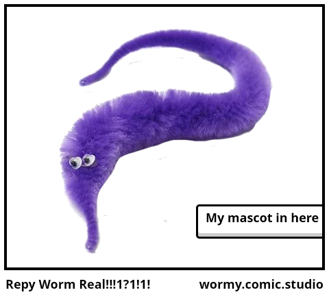 Repy Worm Real!!!1?1!1!