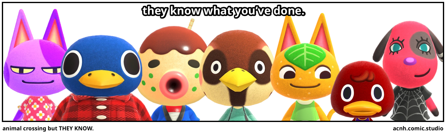 animal crossing but THEY KNOW.