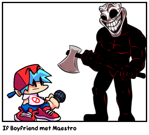 If Boyfriend met Maestro