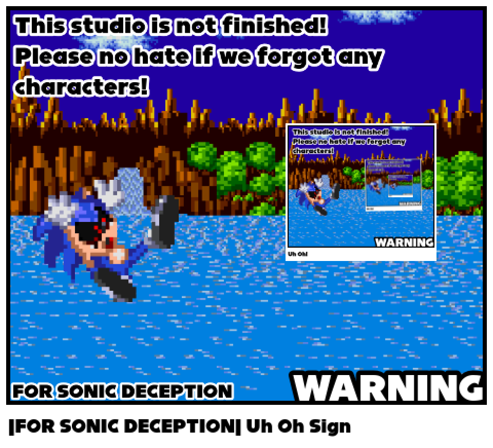|FOR SONIC DECEPTION| Uh Oh Sign