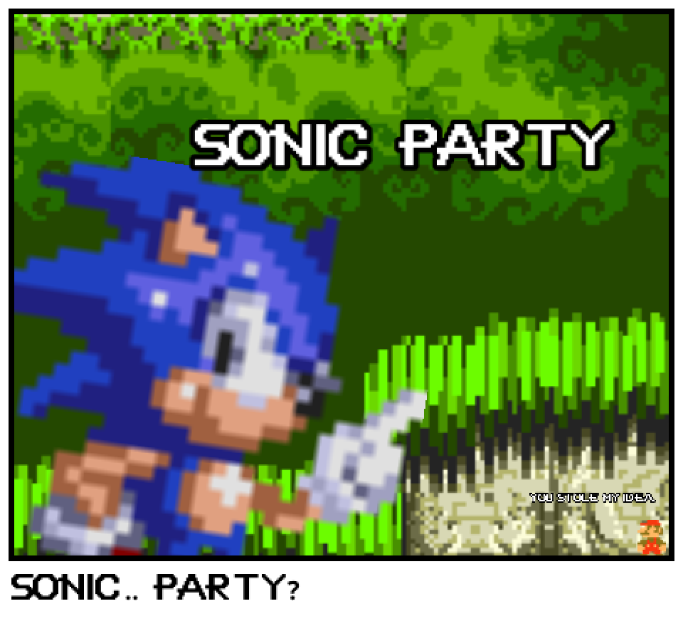 Sonic.. party?