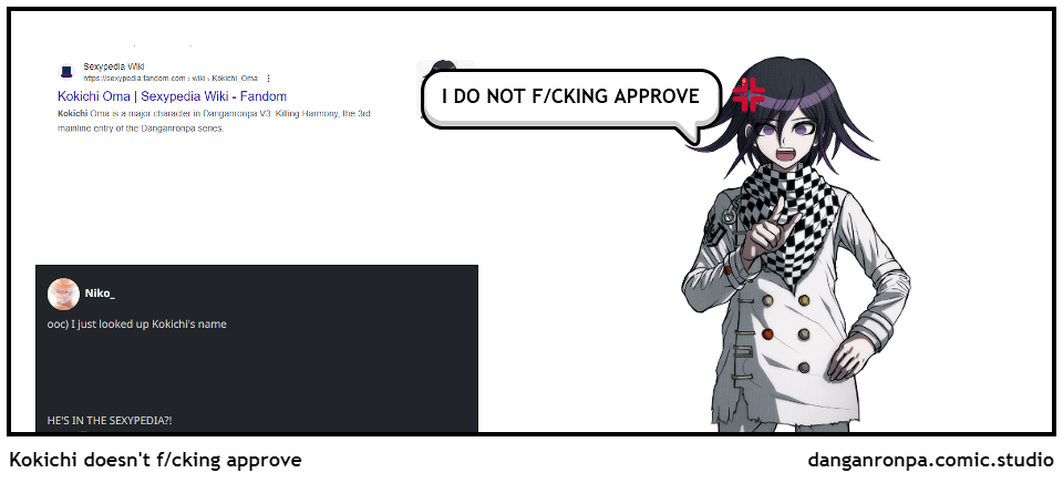 Kokichi doesn't f/cking approve