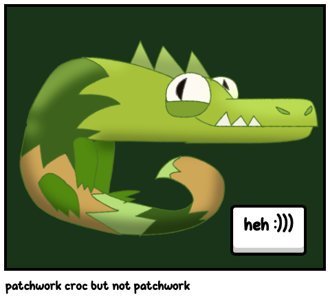 patchwork croc but not patchwork