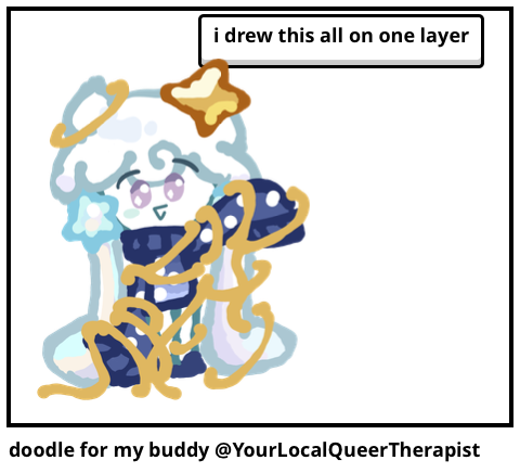 doodle for my buddy @YourLocalQueerTherapist
