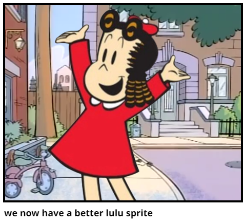 we now have a better lulu sprite