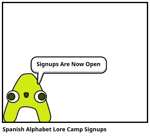 Spanish Alphabet Lore Camp Signups