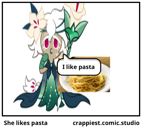  She likes pasta