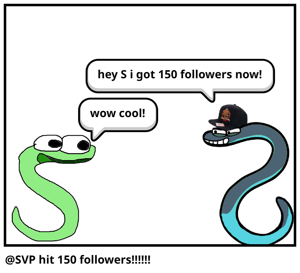 @SVP hit 150 followers!!!!!!