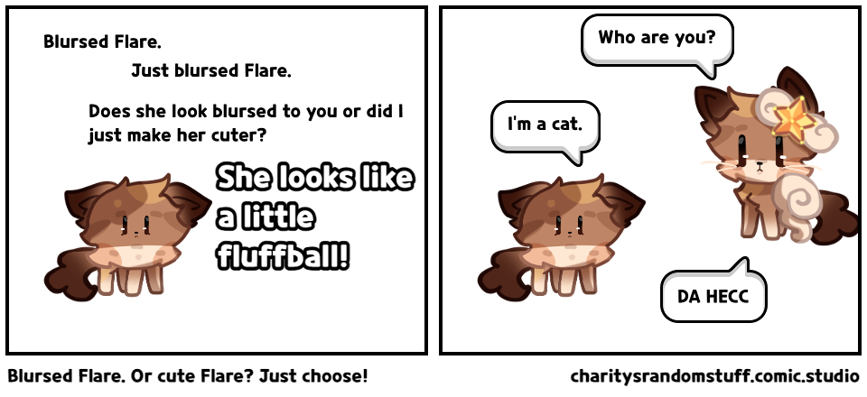 Blursed Flare. Or cute Flare? Just choose!