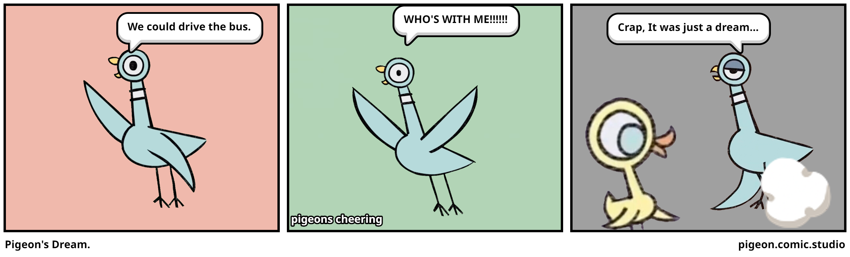Pigeon's Dream.