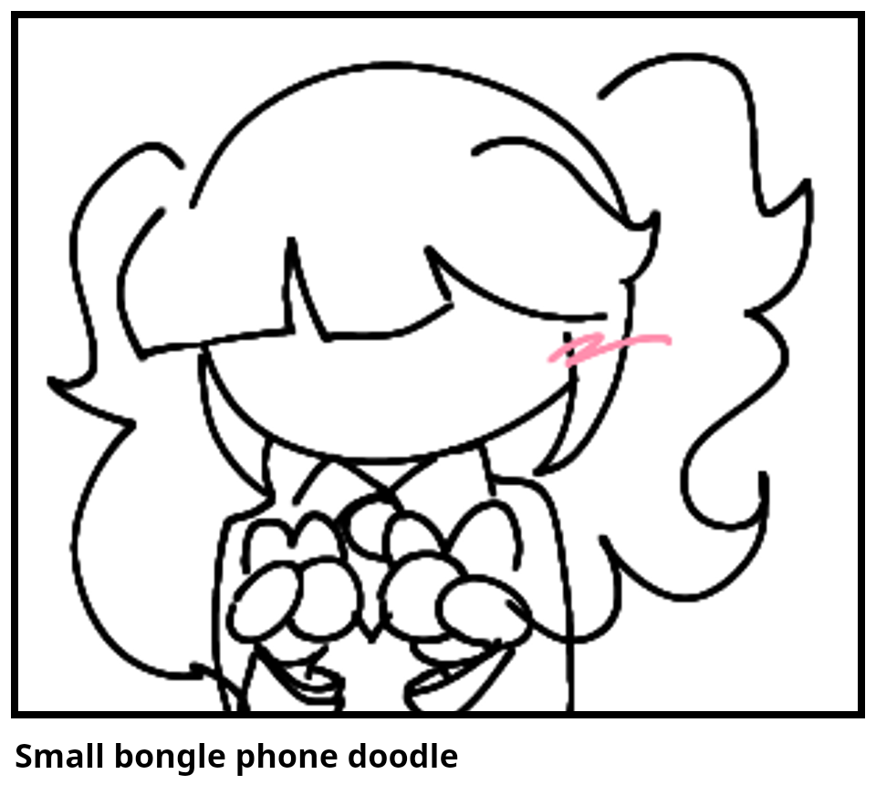 Small bongle phone doodle 