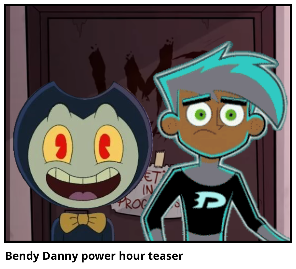 Bendy Danny power hour teaser