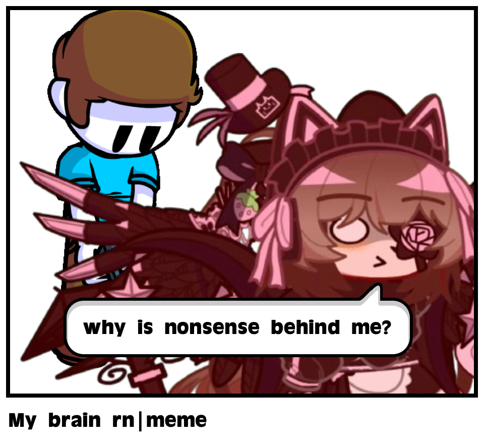 My brain rn|meme