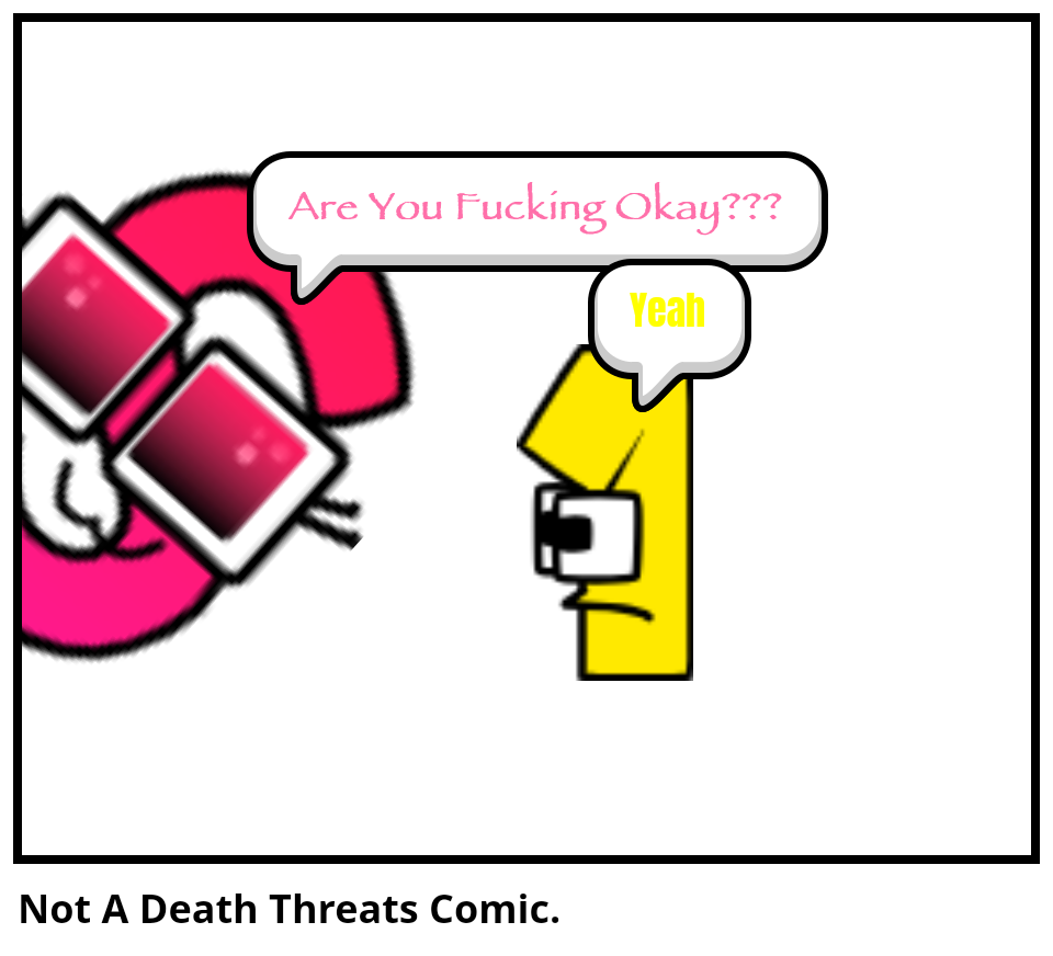 Not A Death Threats Comic.