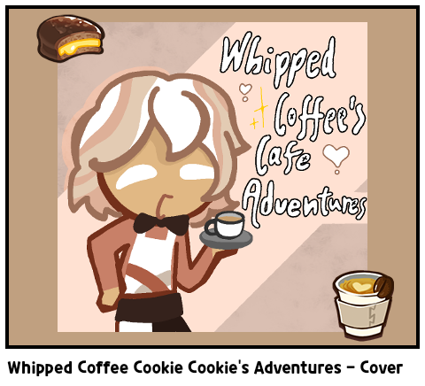 Whipped Coffee Cookie Cookie's Adventures - Cover