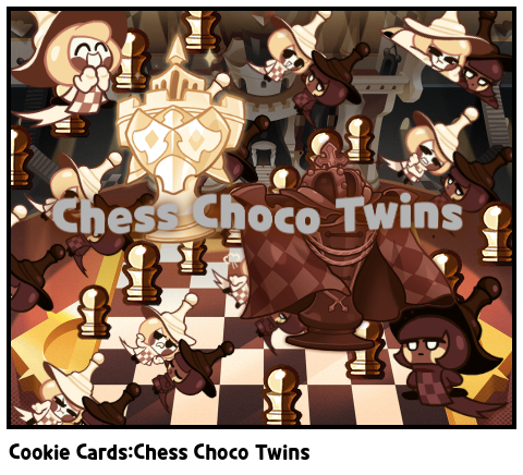 Cookie Cards:Chess Choco Twins