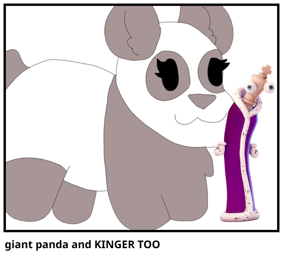 giant panda and KINGER TOO