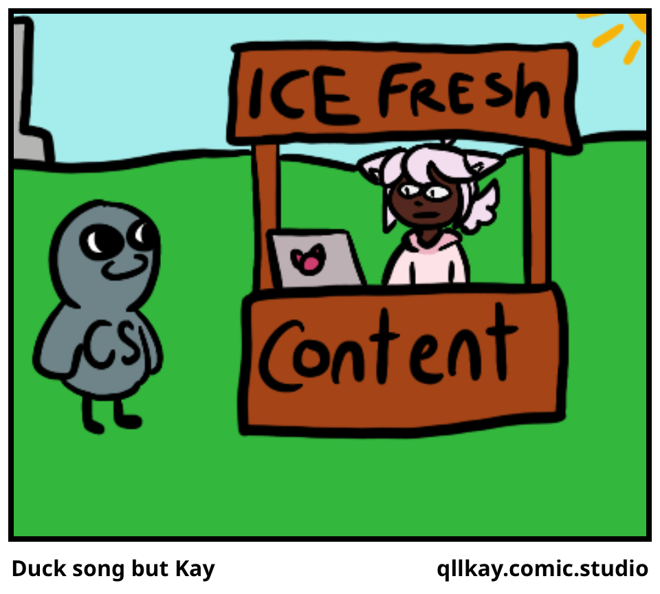 Duck song but Kay