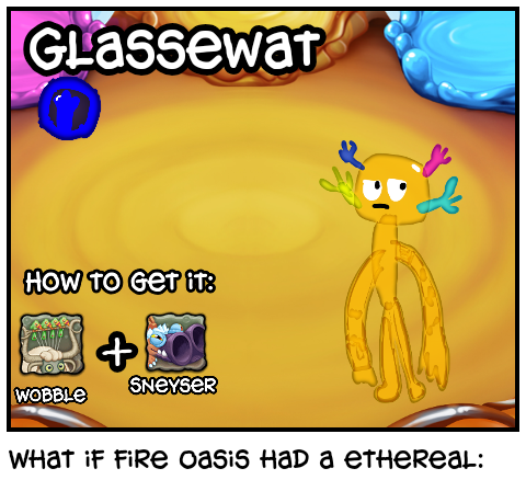 What if fire Oasis had a ethereal: