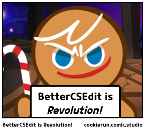 BetterCSEdit is Revolution!