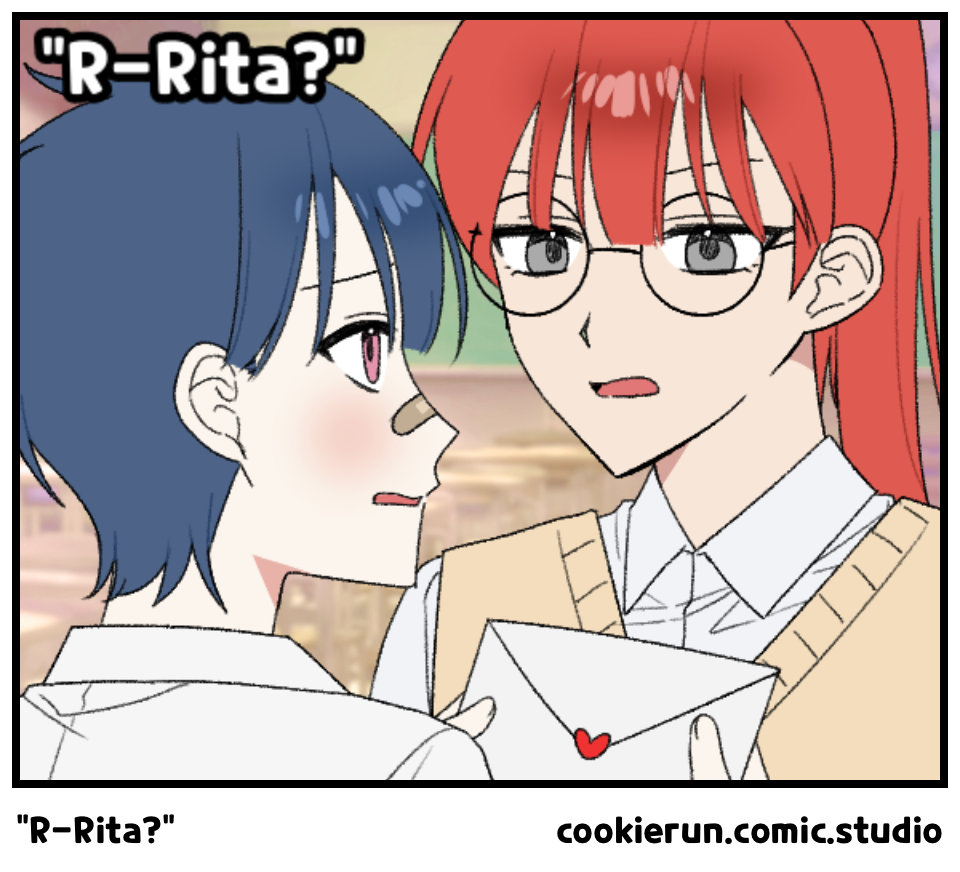 “R-Rita?”