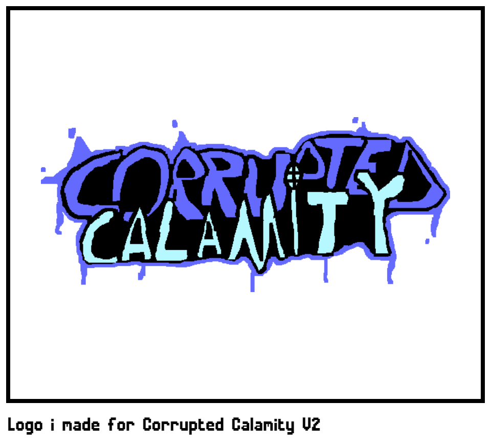 Logo i made for Corrupted Calamity V2