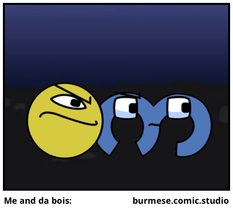 Memes with da bois: my version - Comic Studio