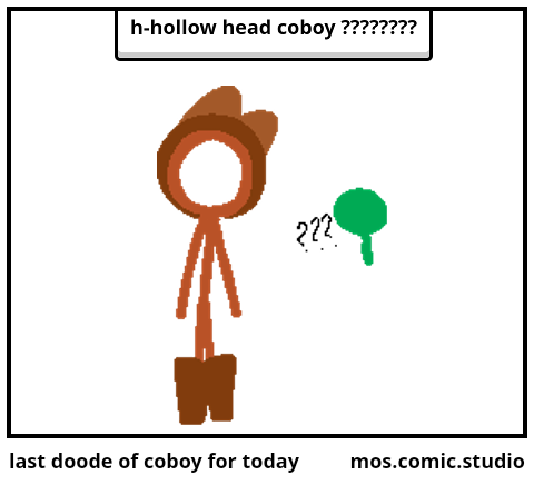 last doode of coboy for today