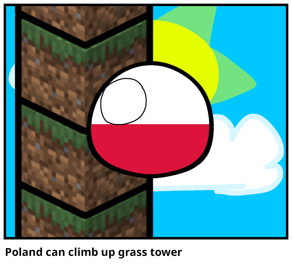 Poland can climb up grass tower