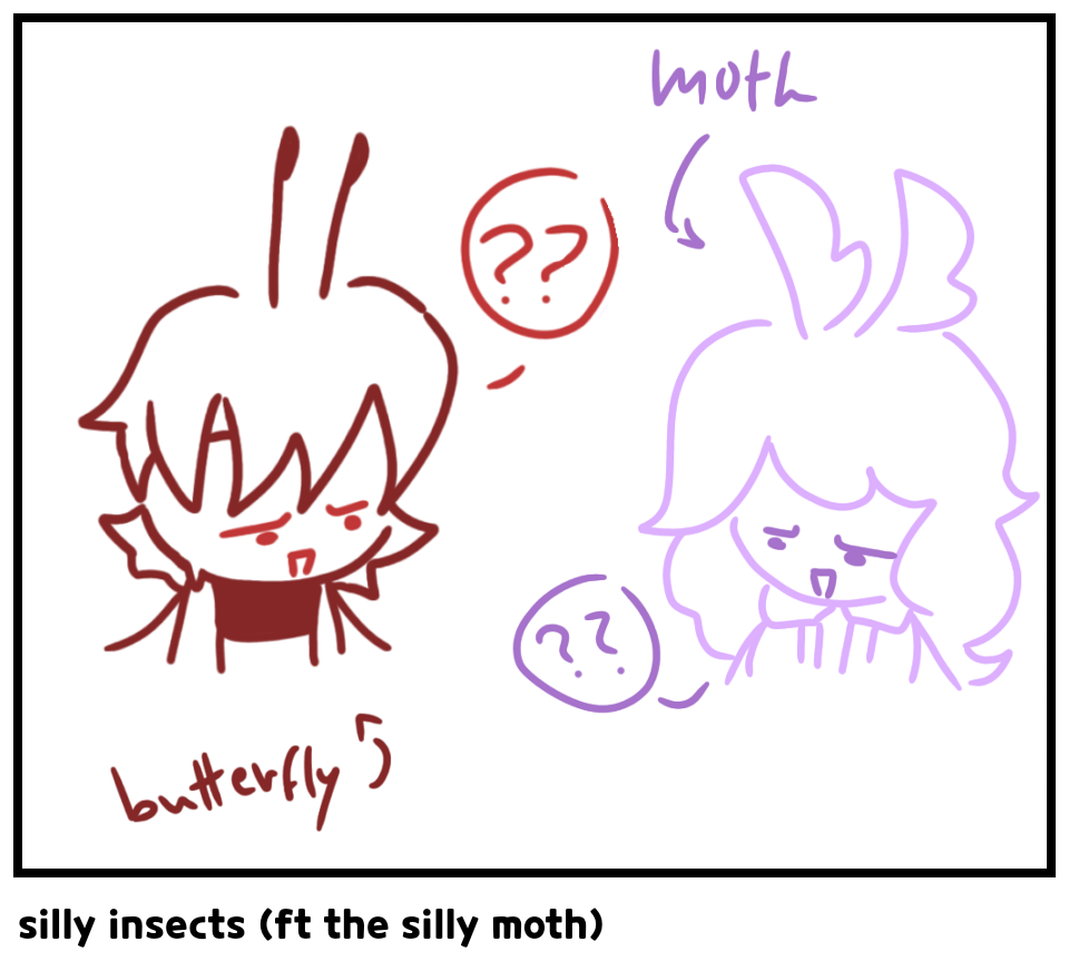 silly insects (ft the silly moth) 