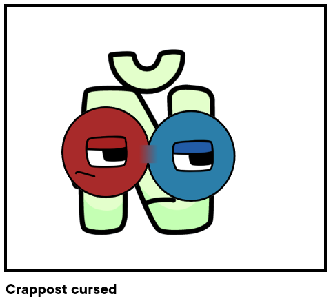 Crappost cursed