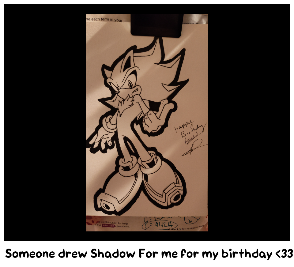 Someone drew Shadow For me for my birthday <33