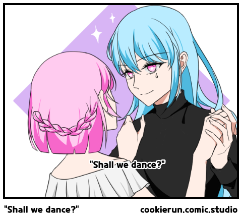 “Shall we dance?”