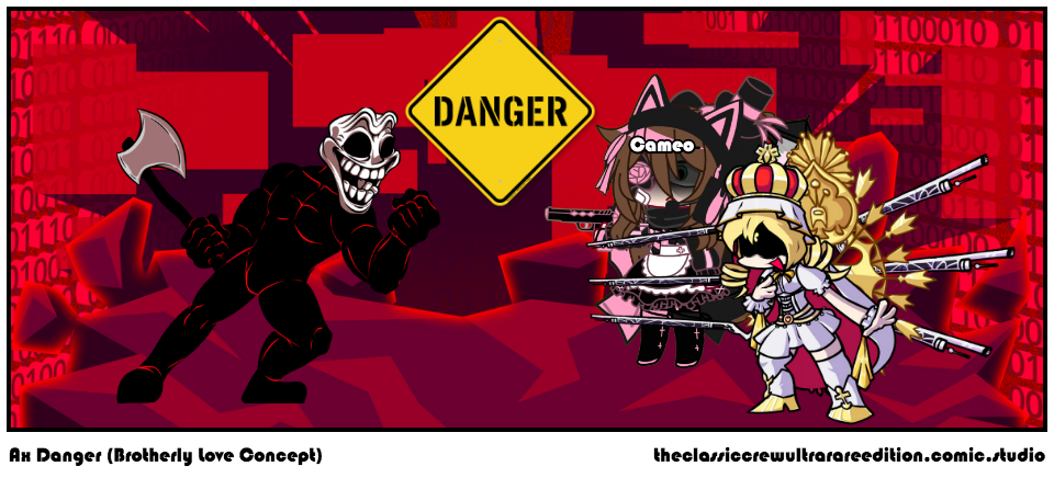 Ax Danger (Brotherly Love Concept)