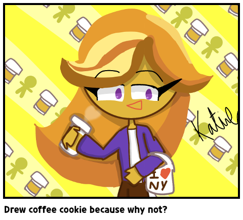 Drew coffee cookie because why not?