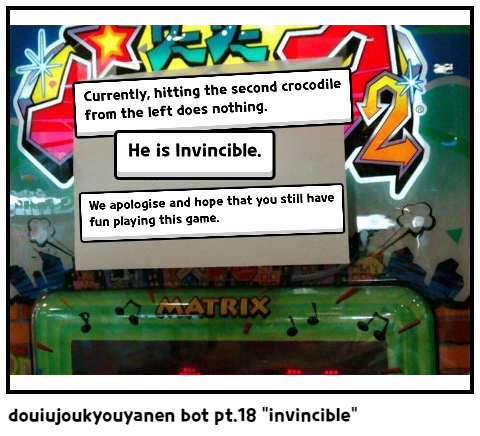 douiujoukyouyanen bot pt.18 "invincible"