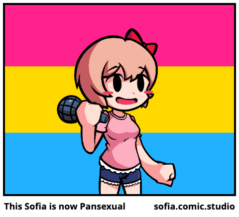 This Sofia is now Pansexual