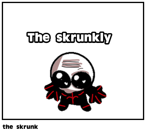 the skrunk