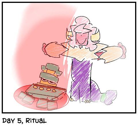 day 5, ritual