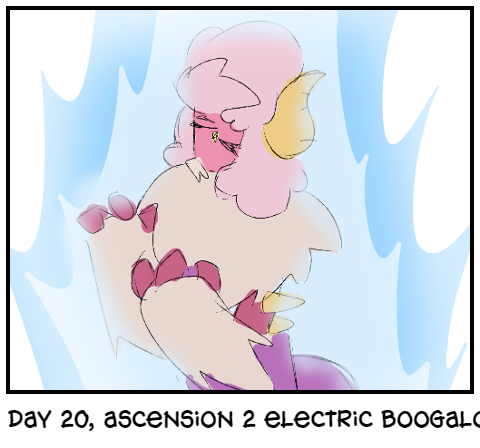 day 20, ascension 2 electric boogaloo