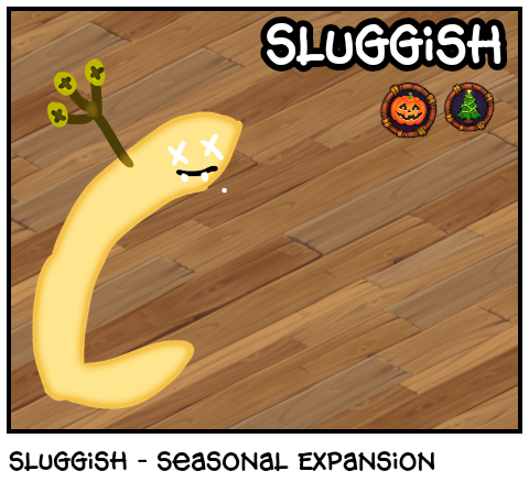 Sluggish - Seasonal Expansion