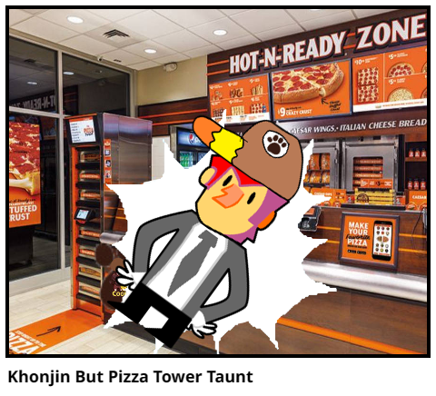 Khonjin But Pizza Tower Taunt