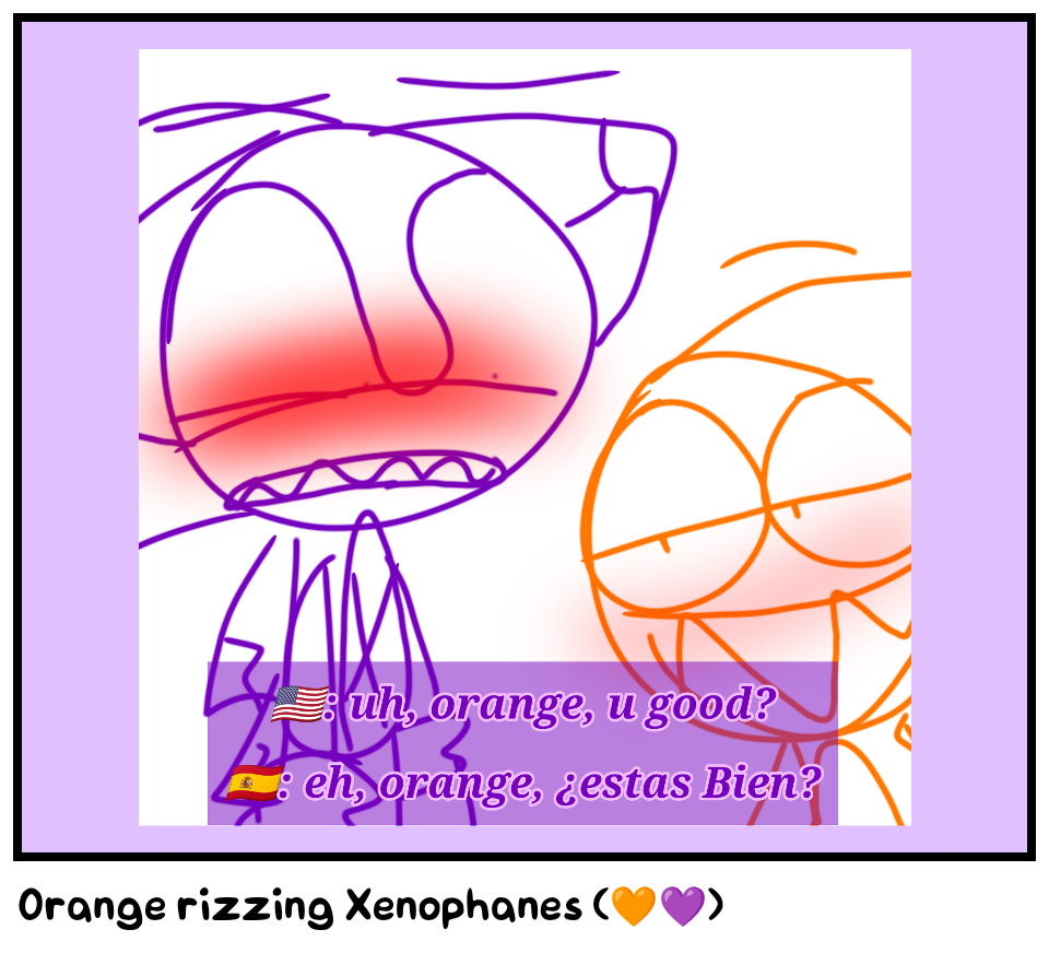 Orange rizzing Xenophanes (🧡💜)