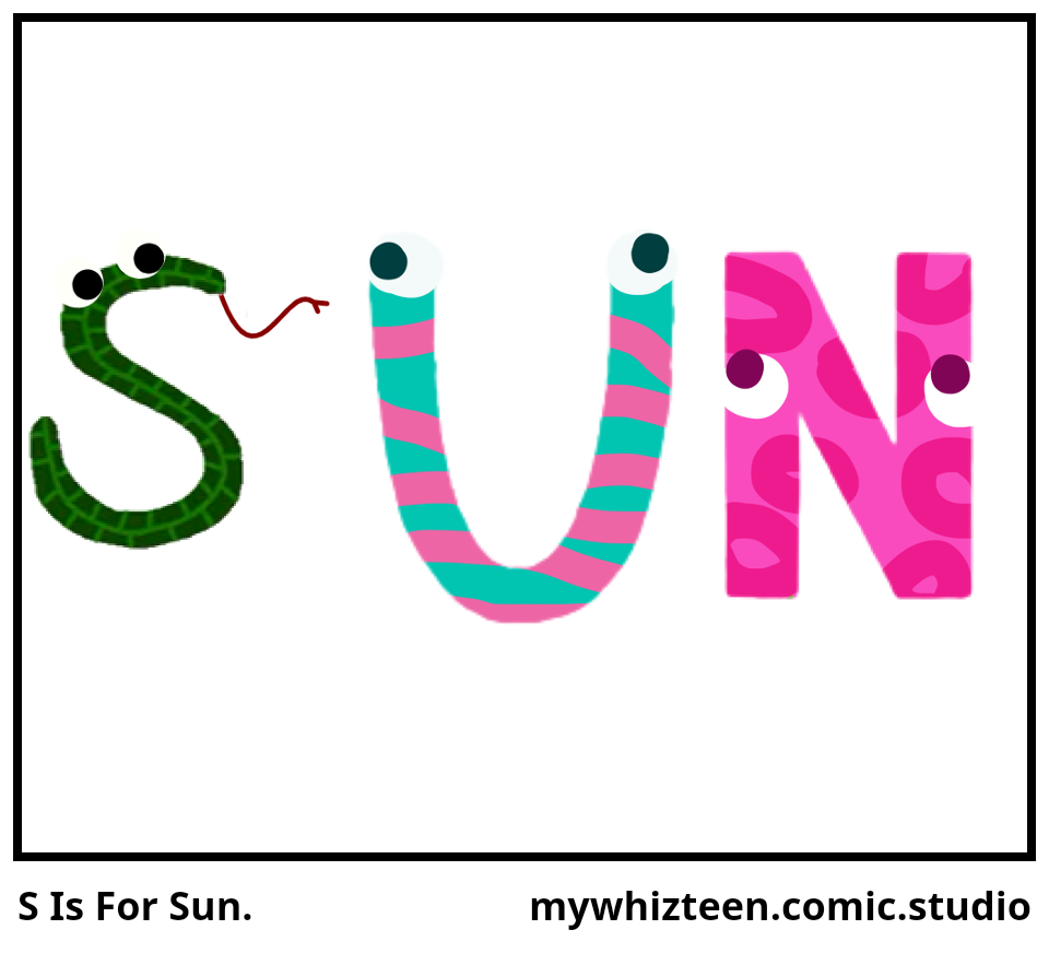 S Is For Sun.